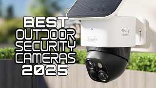 Best Outdoor Security Cameras 2025  Top Outdoor Security Smart Cameras [upl. by Rycca]