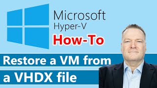 HyperV Restoring VM from VHDX File  StepbyStep Guide [upl. by Nicky]