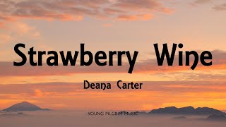 Deana Carter  Strawberry Wine Lyrics [upl. by Eigger]