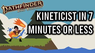 Pathfinder 2e Kineticist in 7 Minutes or Less [upl. by Yahsram197]