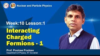 Mod09 Lec33 Interacting Charged Fermions  1 [upl. by Llywellyn]