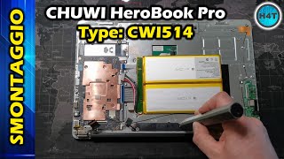 CHUWI HeroBook Pro Type CWI514 disassembly SMONTAGGIO [upl. by Mitzie83]