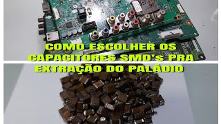 Como selecionar capacitor SMD pra extrair paládio [upl. by Anikas]