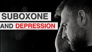 Suboxone and Depression  SuboxoneDoctorcom [upl. by Willard]