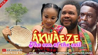 AKWAEZE The Son Of The Soil NEW  Ifedi Michael Ify Eze Smith Frank 2024 Latest New Hit Movie [upl. by Sad]