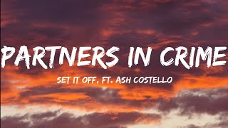 Set It Off Ft Ash CostelloPartners In Crime Lyrics Video [upl. by Richarda221]