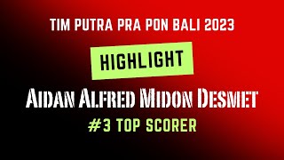 Aidan Desmet  3 Top Scorer 44 Pts  Tim Putra Pra PON Bali [upl. by Wenona]