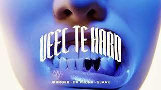 Jebroer x Dr Phunk ft Sjaak  Veel Te Hard [upl. by Atsejam]