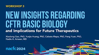 NACFC 2024  W03 New Insights Regarding CFTR Basic Biology and Implications for Future Therapeutics [upl. by Absalom]