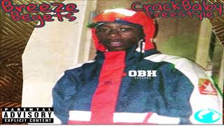 Breeze Begets OBH  Crack Baby Freestyle [upl. by Anitsihc907]