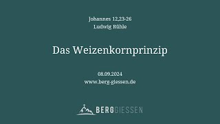 Johannes 122326  Das Weizenkornprinzip  Gottesdienst BERG Gießen [upl. by Gennaro]