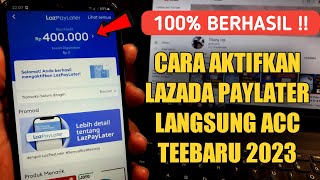 Lazada Paylater  Cara Aktifkan Lazada Paylater Terbaru 2023  Cara Daftar Lazada Paylater [upl. by Enerehs903]