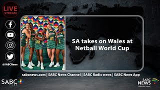 SA takes on Wales at Netball World Cup [upl. by Earased922]