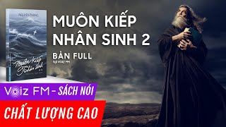 Sách nói Muôn Kiếp Nhân Sinh Tập 2  Nguyên Phong  Voiz FM [upl. by Ole598]