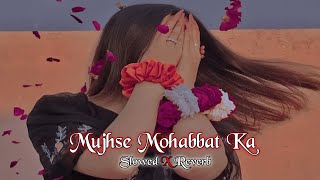 Mujhse Mohabbat Ka Izhaar  kumar sanu amp Alka yagnik  hindi song Slowed X Reverb [upl. by Idnat]