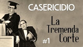 La Tremenda Corte  Casericidio 1 [upl. by Narrat]