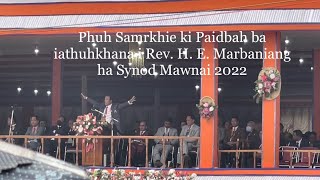 Phuh samrkhie ki paidbah ba iathuhkhana I Rev H E Marbaniang [upl. by Tollman]