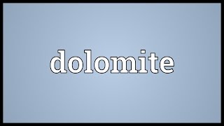 Dolomite Meaning [upl. by Urbannai]