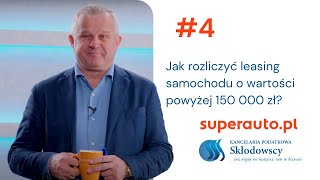 Jak rozliczyć leasing samochodu o wartości powyżej 150 000 zł [upl. by Imre157]