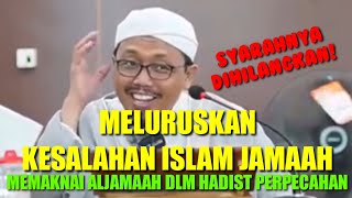 🔴 MELURUSKAN KESALAHAN ISLAM JAMAAH MEMAKNAI ALJAMAAH DLM HADIST PERPECAHAN [upl. by Hannala882]