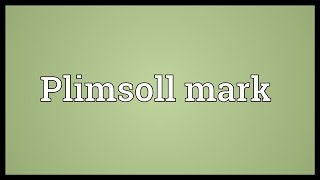 Plimsoll mark Meaning [upl. by Normak]