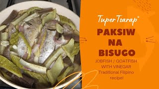 PAKSIW NA BISUGO Traditional Filipino food recipe jobfishgoatfish with vinegar [upl. by Gnuhp125]