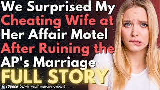 We Surprised My Cheating Wife at Her Affair Motel After Ruining the APs Marriage FULL STORY [upl. by Nairbal786]