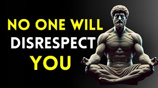 No One Will DISRESPECT You Ever Just Do This 10 Stoic Lessons  Stoicism [upl. by Karlotte]