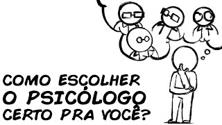 COMO ESCOLHER O PSICÓLOGO CERTO PRA VOCÊ [upl. by Othelia]