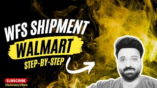 Walmart WFS Shipment Creation Process  A StepbyStep Guide [upl. by Corette]