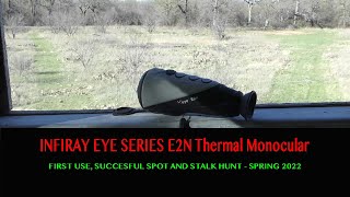 INFIRAY EYE Series E2N Thermal Monocular  Spot and Stalk Hogs at 200 yards  256 res 12 micron [upl. by Iran]