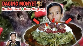 MAKAN DAGING MONYET  SAMBAL  DAUN SINGKONG [upl. by Notnarb]