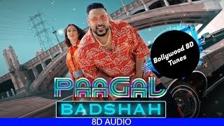 Paagal 8D Song  Badshah  Use Headphones  Hindi 8D Music [upl. by Efren907]