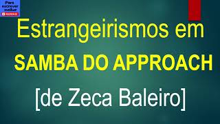 Estrangeirismos na música SAMBA DO APPROACH de Zeca Baleiro [upl. by Buffy452]