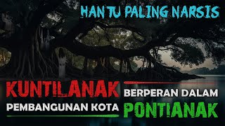 ASAL USUL KOTA PONTIANAK DAN PENAMPAKAN KUNTILANAK PERTAMA DI INDONESIA  Legenda Indonesia [upl. by Hamburger771]