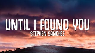 Stephen Sanchez  Until I Found You Lyrics [upl. by Iris266]