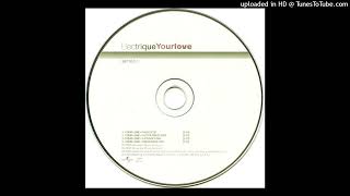 Electrique  Your Love Extended Mix [upl. by Haldi]