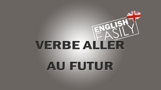 English Easily  Le Verbe Aller  Verb to Go au Futur [upl. by Esojnauj]