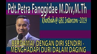 PdtPetra FanggidaeMDiv MTh quotBerdamai Dengan Diri Sendiri quot Khotbah Kristen di GBI Intercon 2019 [upl. by Douglass]