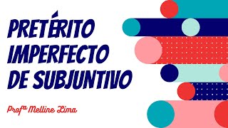 Pretérito Imperfecto de Subjuntivo [upl. by Liatnahs]