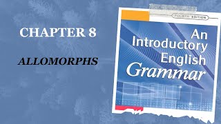 Grammar  Second Stage  Chapter 8  Allomorphs [upl. by Nimrac]