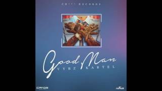 Vybz Kartel  Good Man Raw  October 2016 [upl. by Corty]