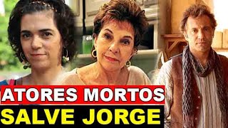 ATORES DA NOVELA SALVE JORGE QUE JÁ MORRERAM E DEIXARAM SAUDADES  QUEM MORREU EM SALVE JORGE [upl. by Atelra]