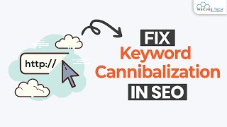 Keyword Cannibalization What It Is and How to Avoid It  SEO Tutorial [upl. by Ahsienar611]