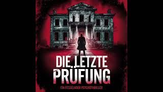 DIE LETZTE PRÜFUNG Die dunklen Geheimnisse eines Hauses  Psychothriller Hörbuch [upl. by Murrah80]