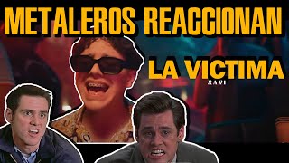 Metaleros Reaccionan  Xavi  La Víctima Official Video [upl. by Jeffy]