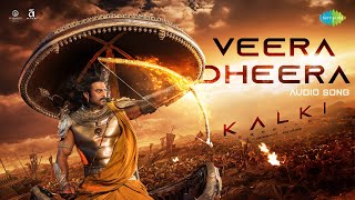 Veera Dheera  Audio  Kalki 2898 AD  Prabhas  Amitabh  Deepika  Kamal  Santhosh Narayanan [upl. by Rieger89]