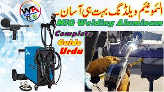 MIG Welding Aluminum Full Guide HindiUrdu  MillerMatic 350p Power Rating and How to Use [upl. by Angell]