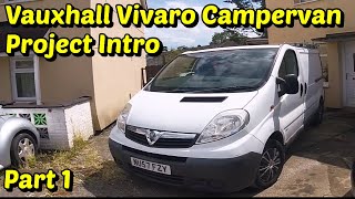 Vauxhall Vivaro Campervan Conversion Project Introduction [upl. by Solita]