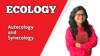 What is ecology  Branch of ecology  Autecology and Synecology [upl. by Roxine]